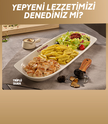 Yepyeni lezzetlerimizi denediniz mi? Trüflü Tavuk & Tavuk Teriyaki