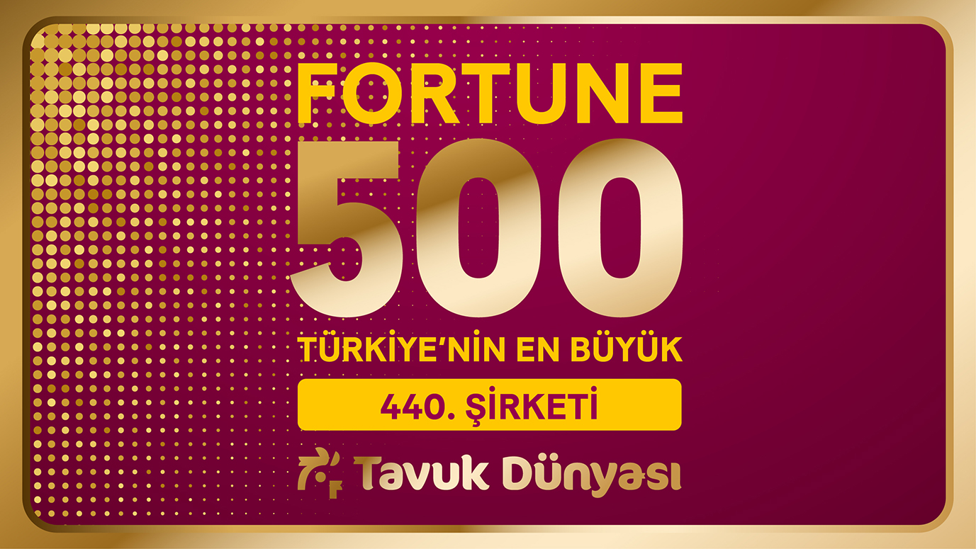 Tavuk Dünyası, Fortune 500 Türkiye Listesinde Yerini Aldı!